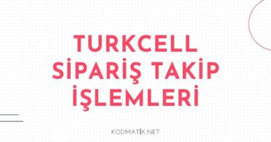 Turkcell Sipariş Takip İşlemleri