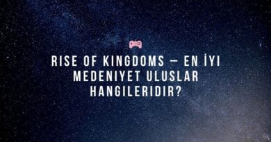 Rise of Kingdoms – En İyi Medeniyet Uluslar Hangileridir?